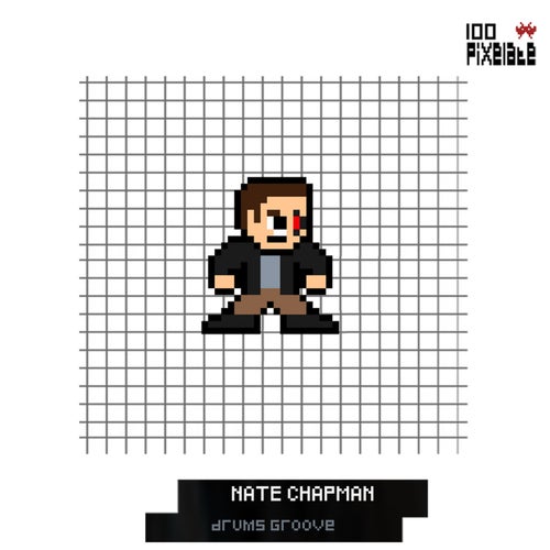 Nate Chapman (US) - Drums Groove [PIXELATE100]